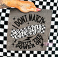 I Don’t Match Energy Tee/ Crew