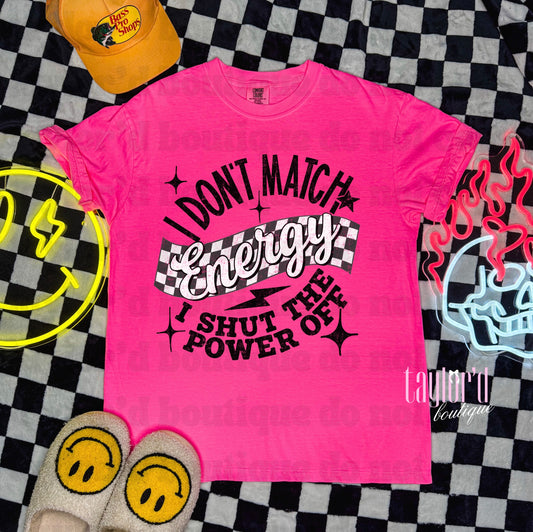 I Don’t Match Energy Tee/ Crew