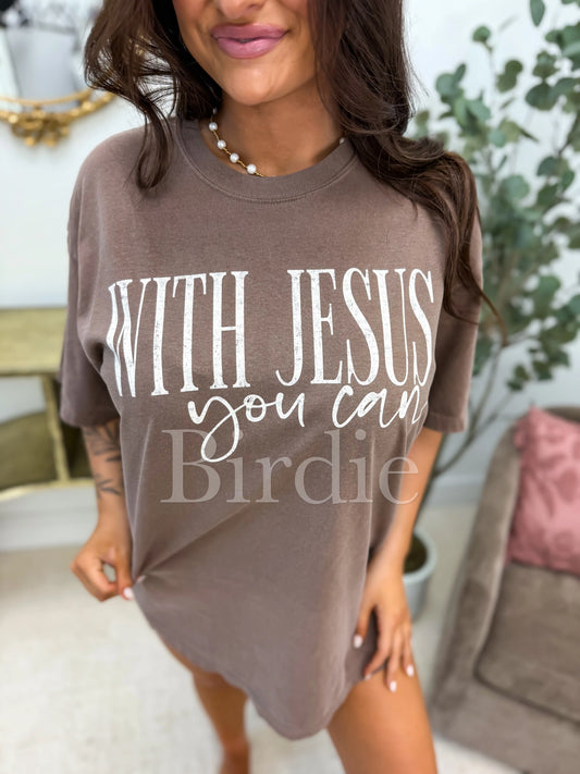 With Jesus You Can Graphic Tee on Espresso